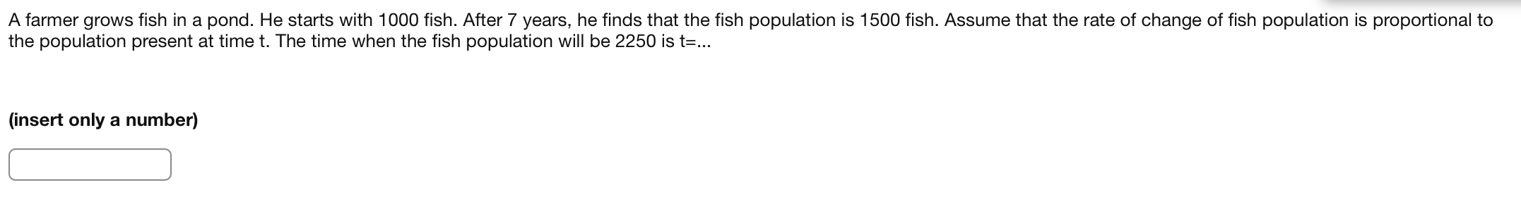 A farmer grows fish in a pond. He starts with 1 0