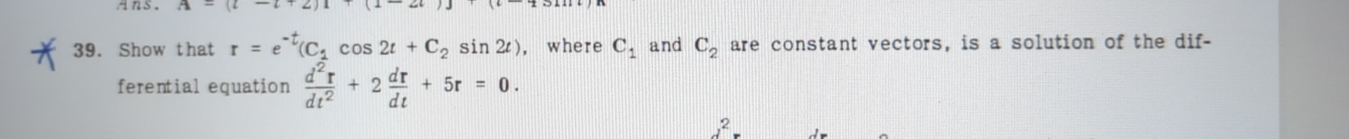 Show that r = e - t ( C 2 c o s 2 t + C 2 s i n 2