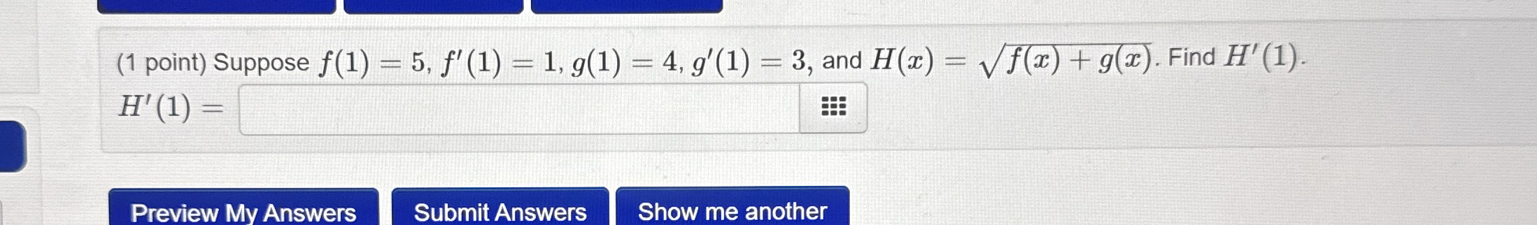 ( 1 point ) Suppose f ( 1 ) = 5 , f ' ( 1 ) = 1 ,