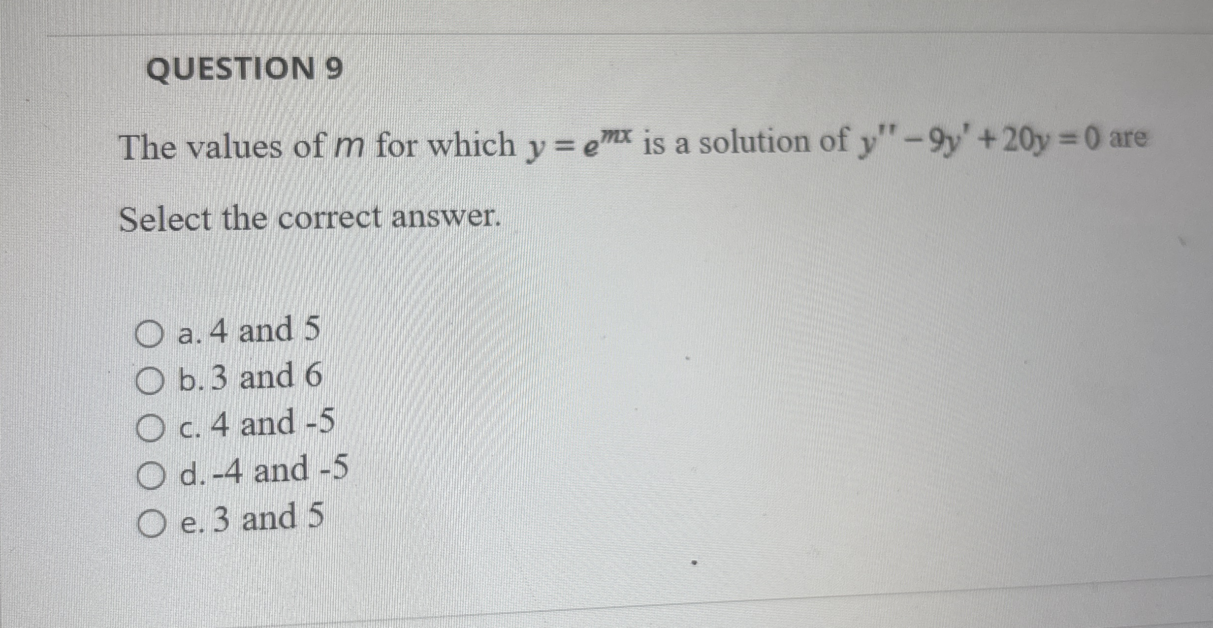 QUESTION 9 The values of m for which y = e m x is