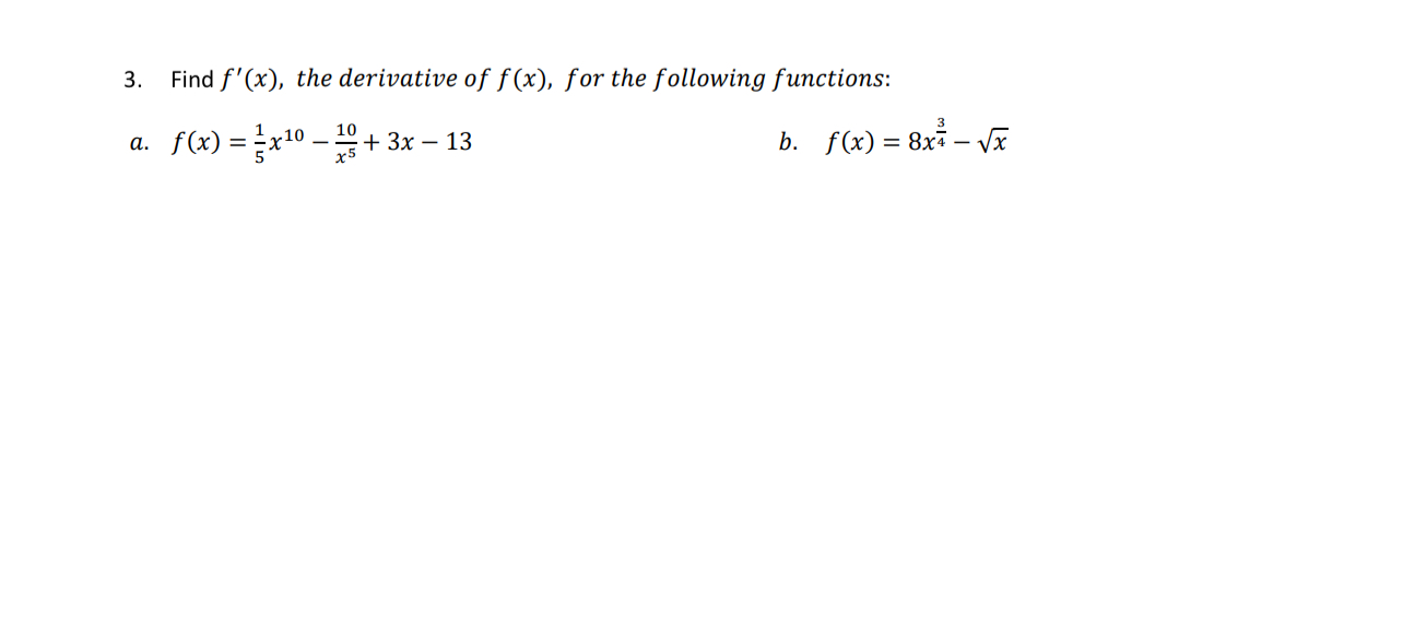 Find f ' ( x ) , the derivative of f ( x ) , for