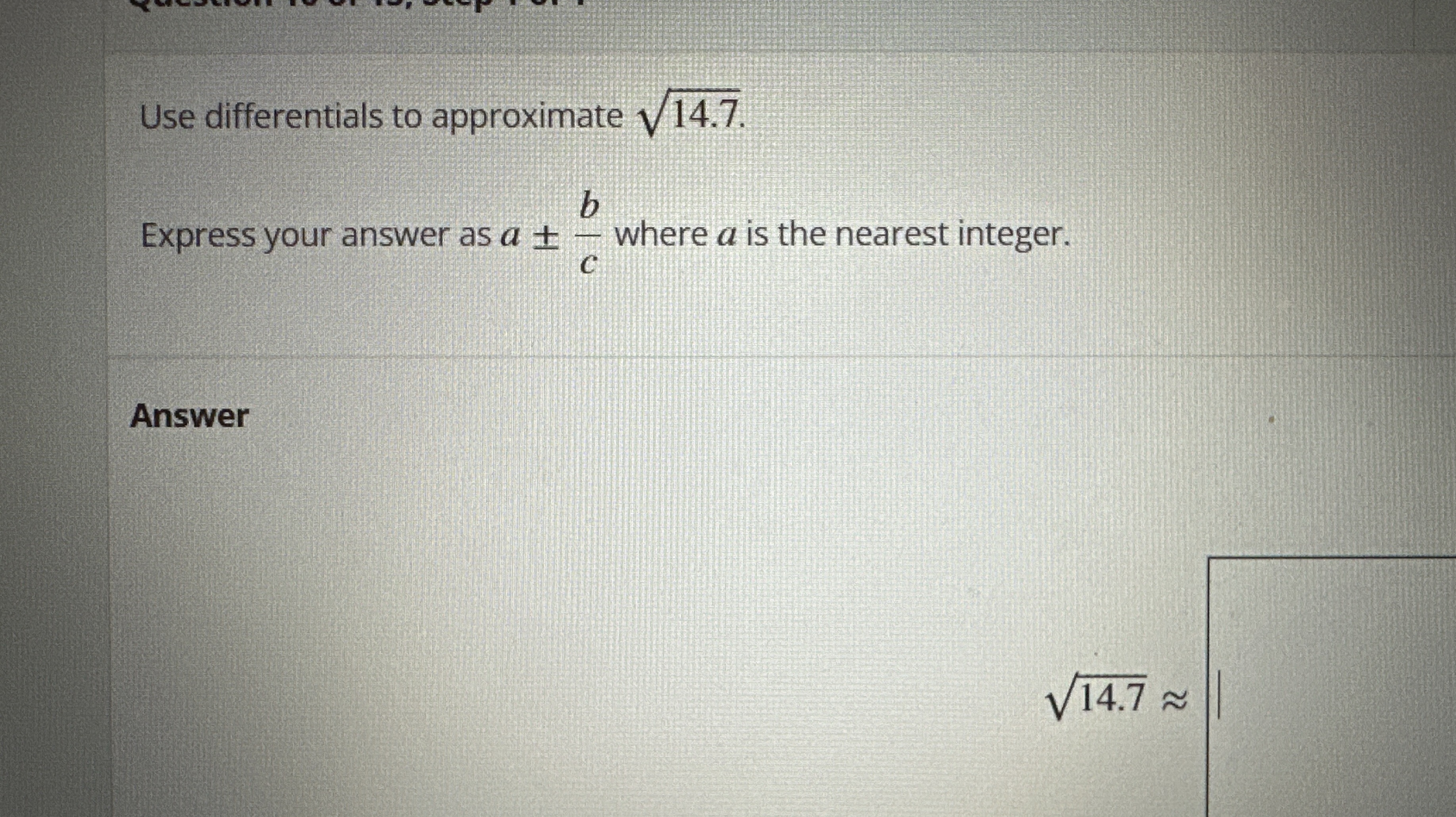 Use differentials to approximate 1 4 . 7 2 .