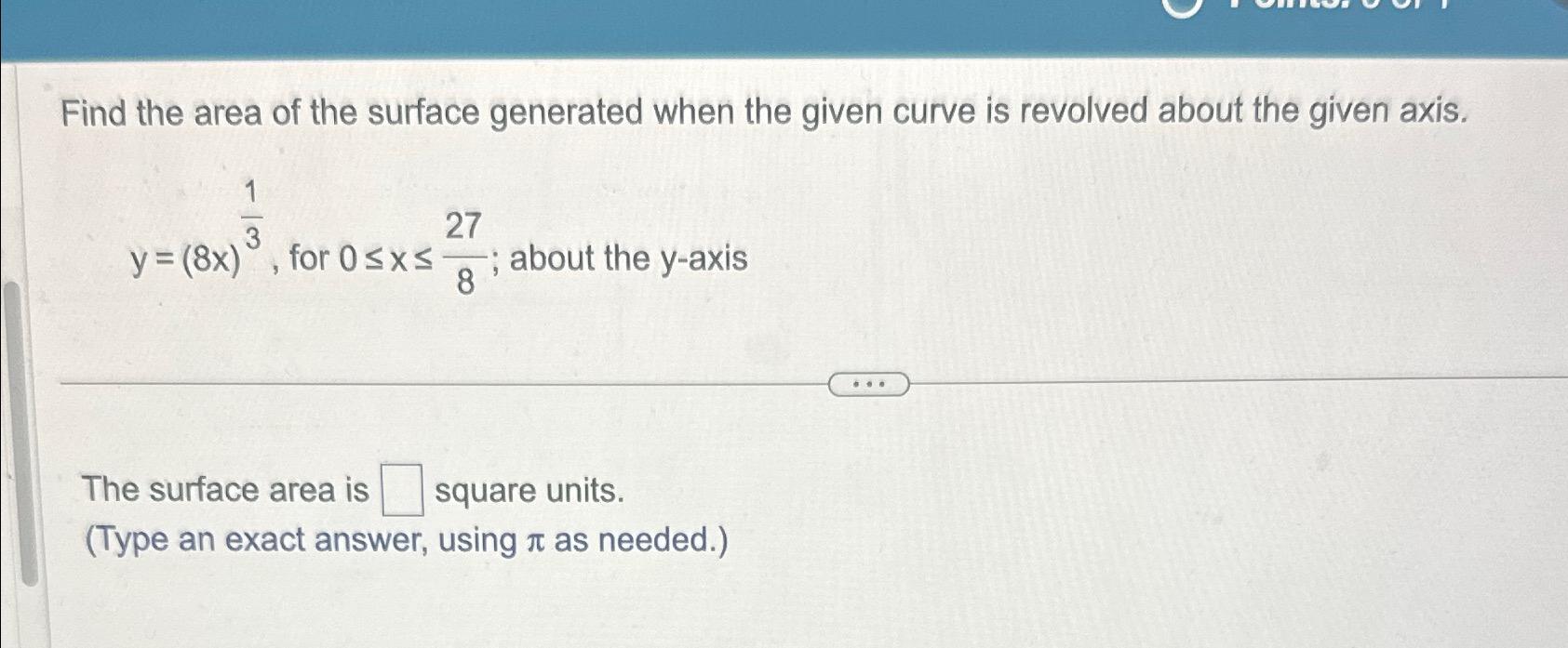 Find the area of the surface generated when the