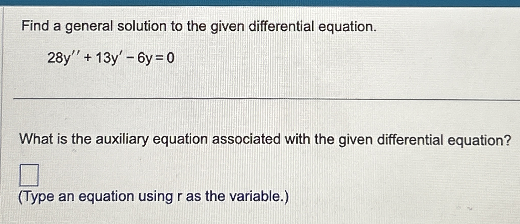 Find a general solution to the given differential