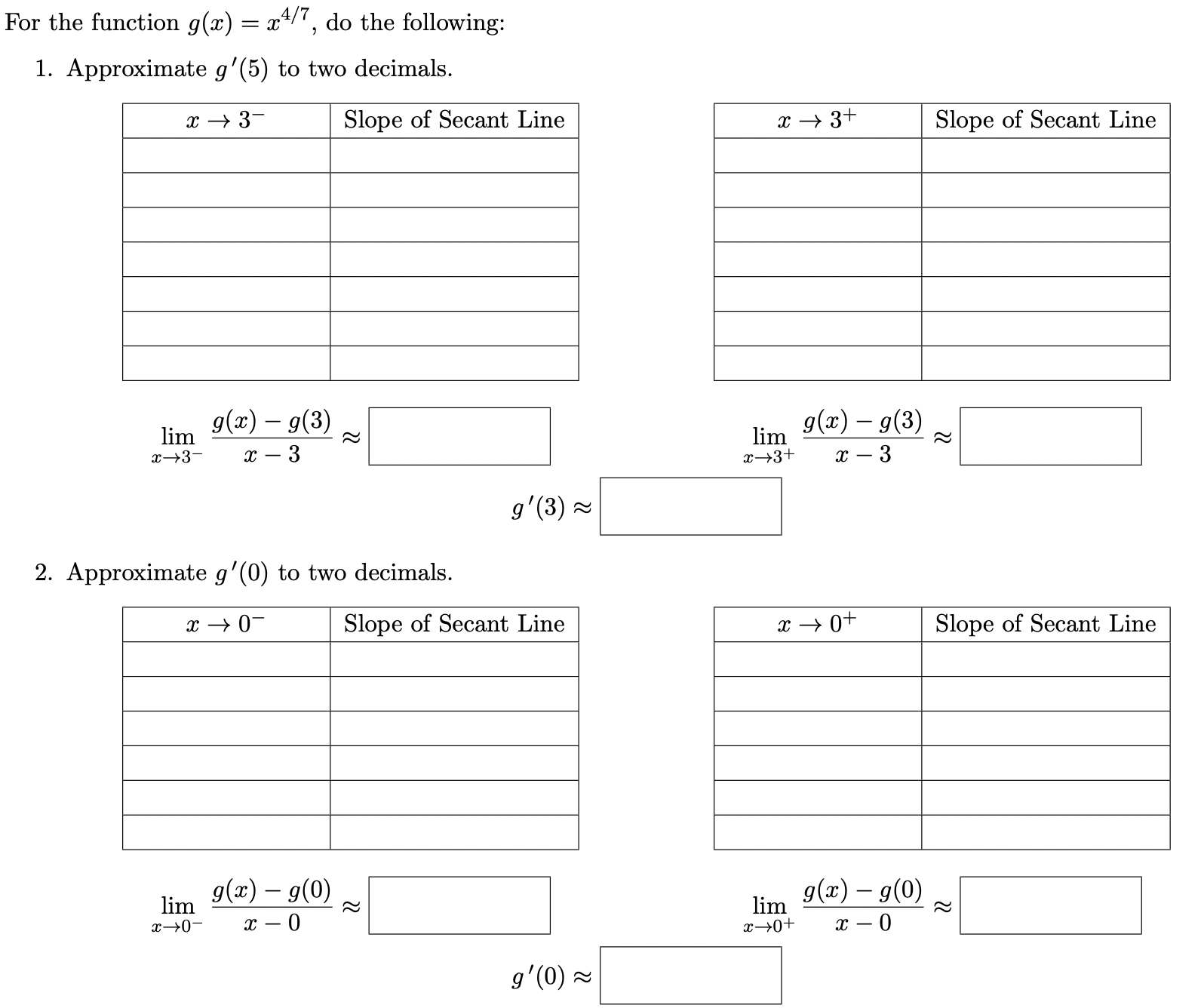 For the function g ( x ) = ( x ^ ( 4 ) ) / ( 7 )