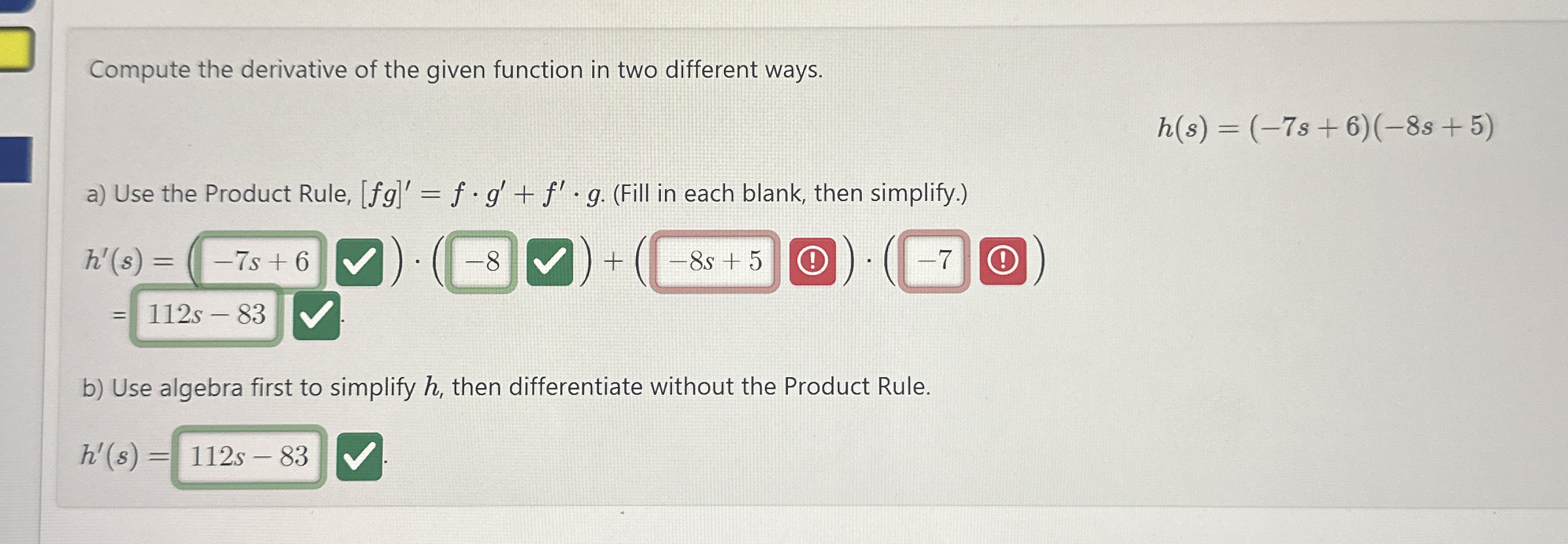 Compute the derivative of the given function in