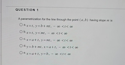 QUESTION 1 A parametrization for the line through