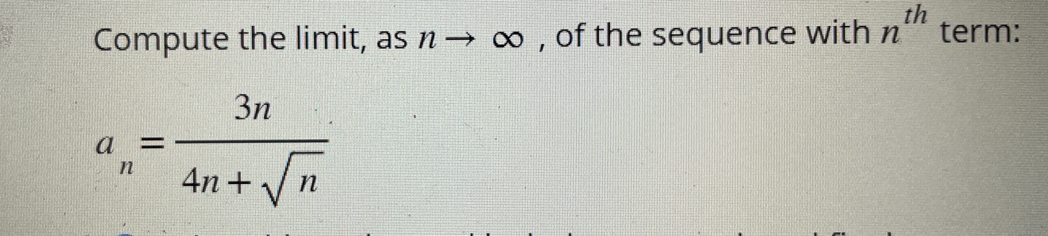 Compute the limit , as n , of the sequence with n