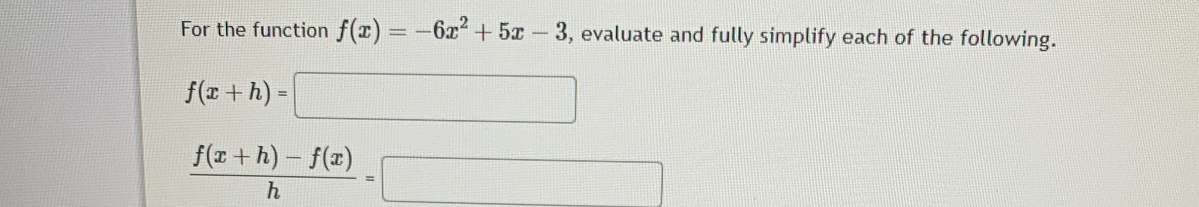 For the function f ( x ) = - 6 x 2 + 5 x - 3 ,