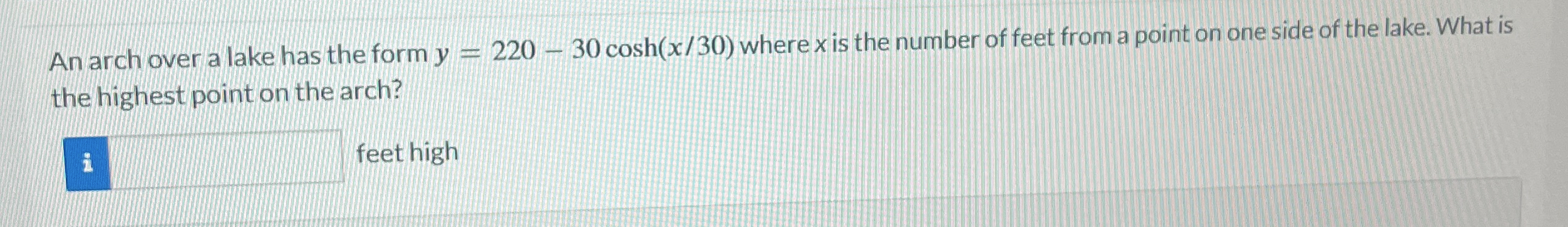 An arch over a lake has the form y = 2 2 0 - 3 0