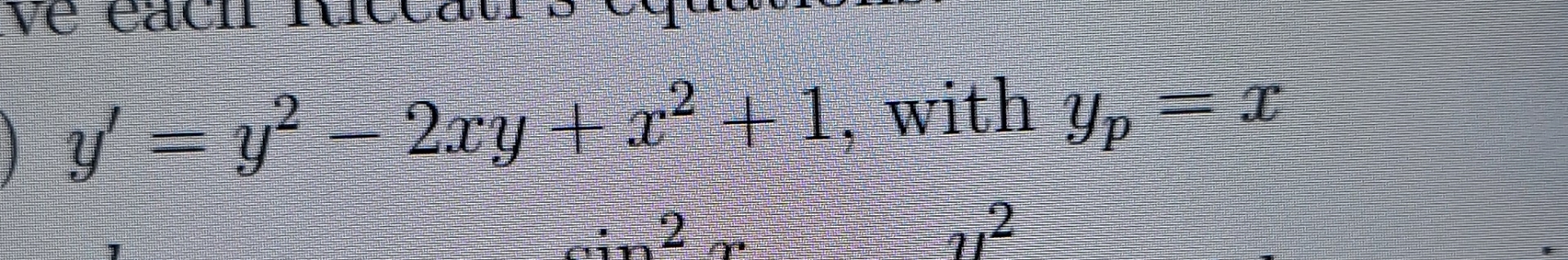 y ' = y 2 - 2 x y + x 2 + 1 , with y p = x