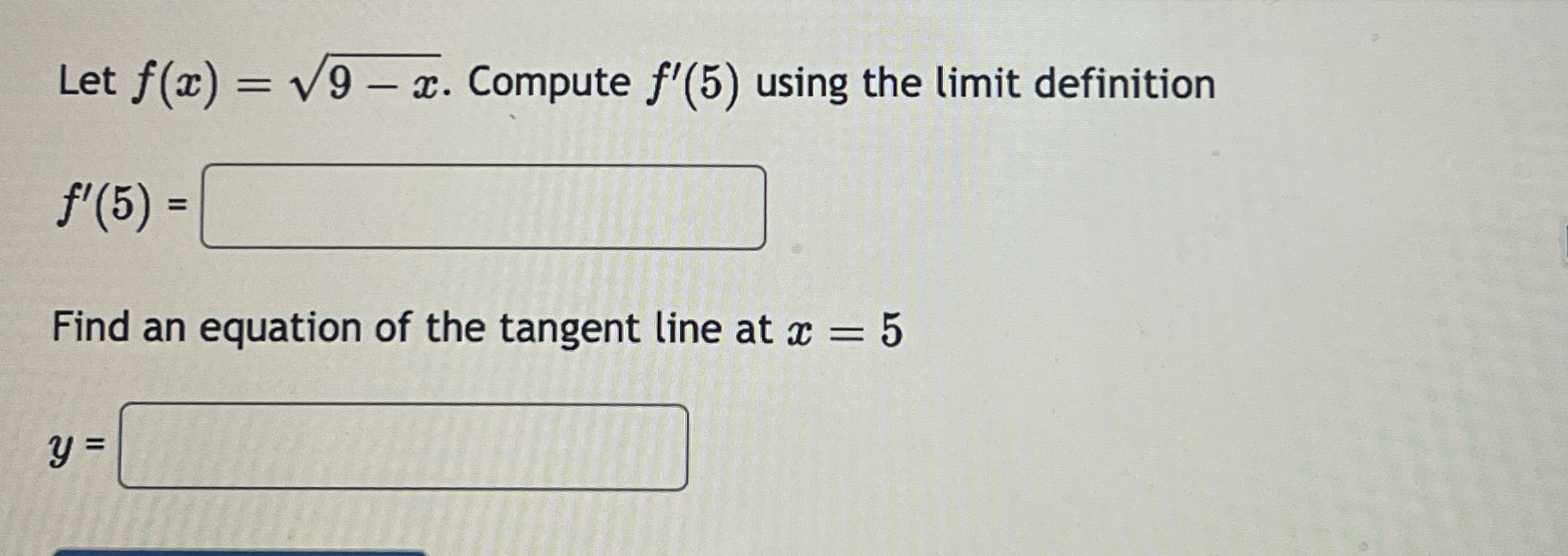 Let f ( x ) = 9 - x 2 . Compute f ' ( 5 ) using