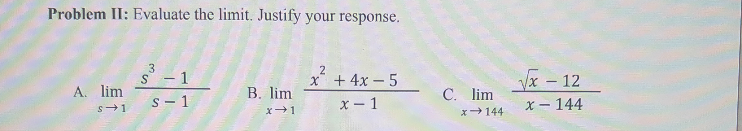 Problem II: Evaluate the limit . Justify your