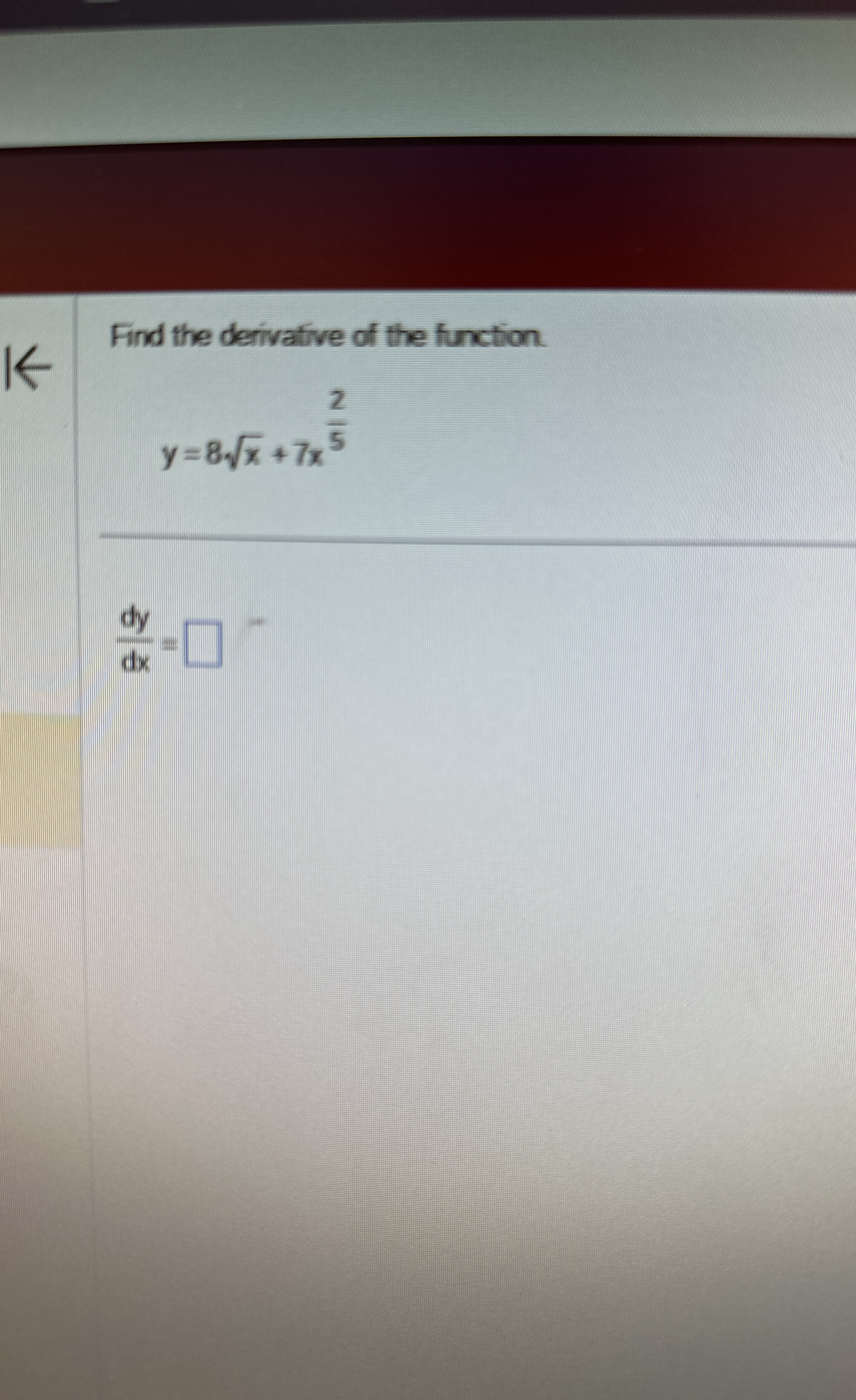 Find the derivative of the function. y = 8 x 2 +