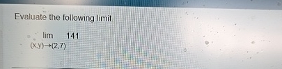 Evaluate the following limit . lim ( x , y ) ( 2