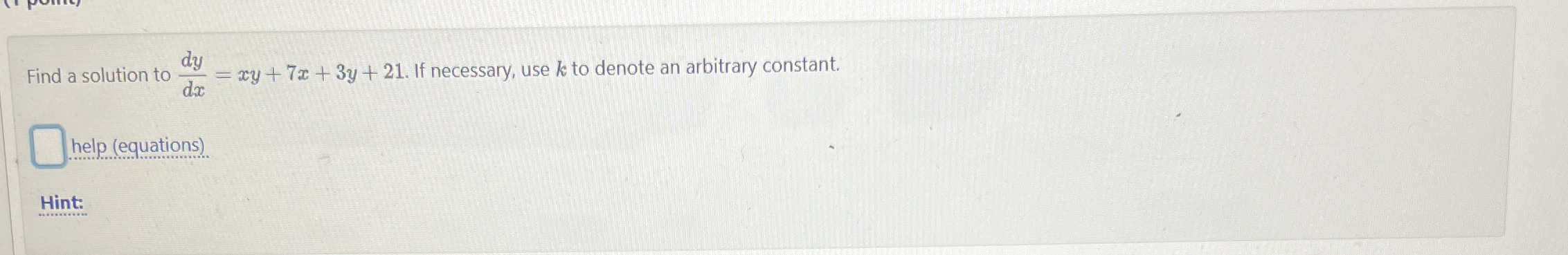 Find a solution to d y d x = x y + 7 x + 3 y + 2