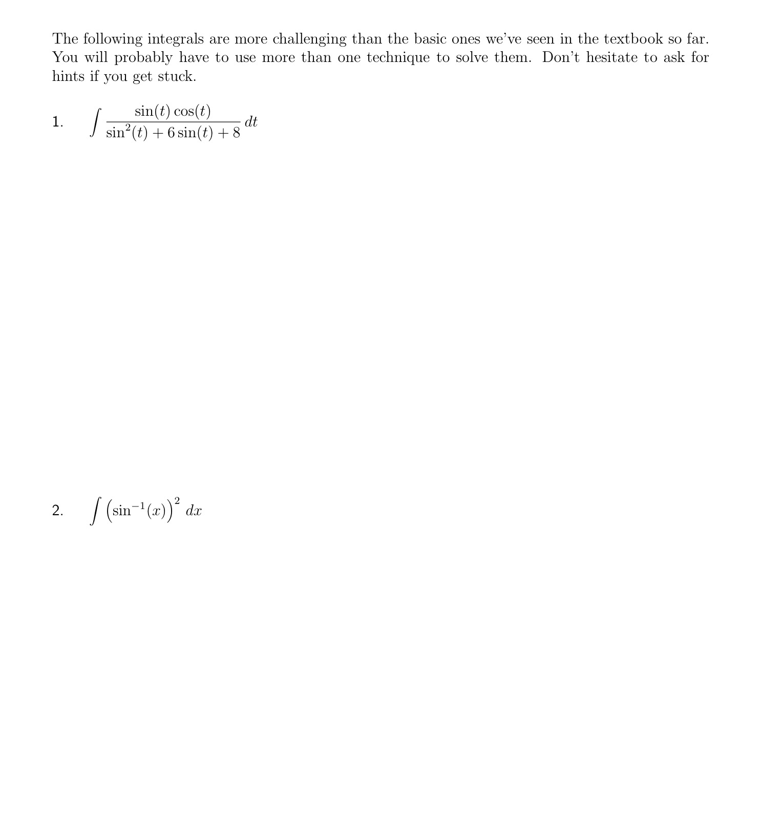 The following integrals are more challenging than