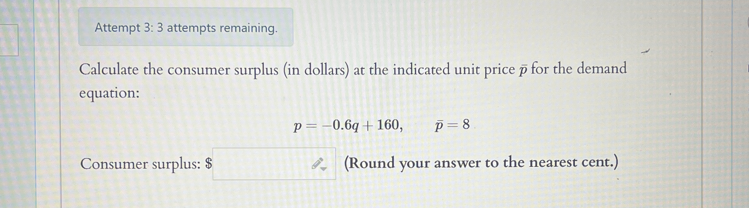 Attempt 3 : 3 attempts remaining. Calculate the