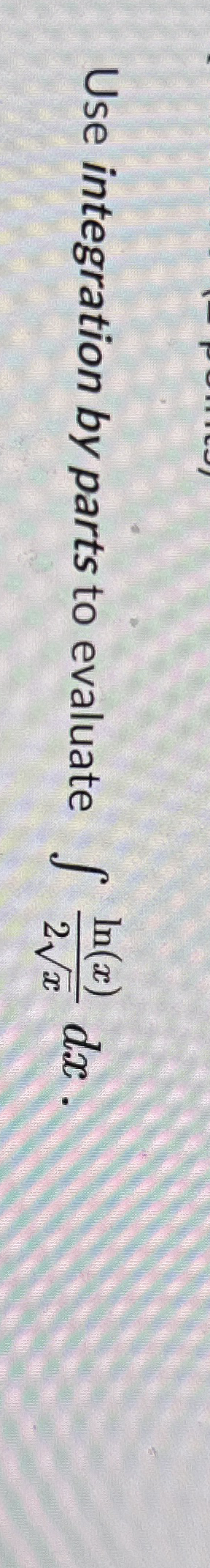 Use integration by parts to evaluate l n ( x ) 2