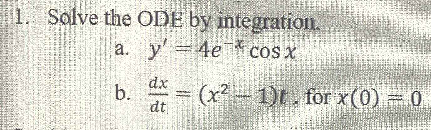Solve the ODE by integration. Solve for both a .