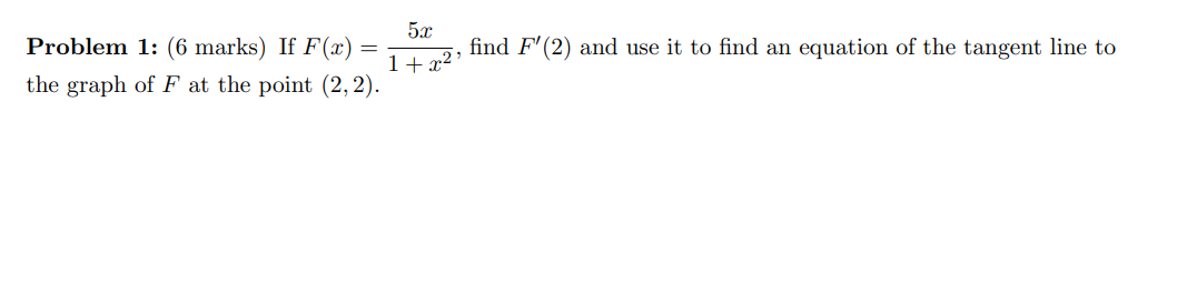 Problem 1 : ( 6 marks ) If F ( x ) = ( 5 x ) / (