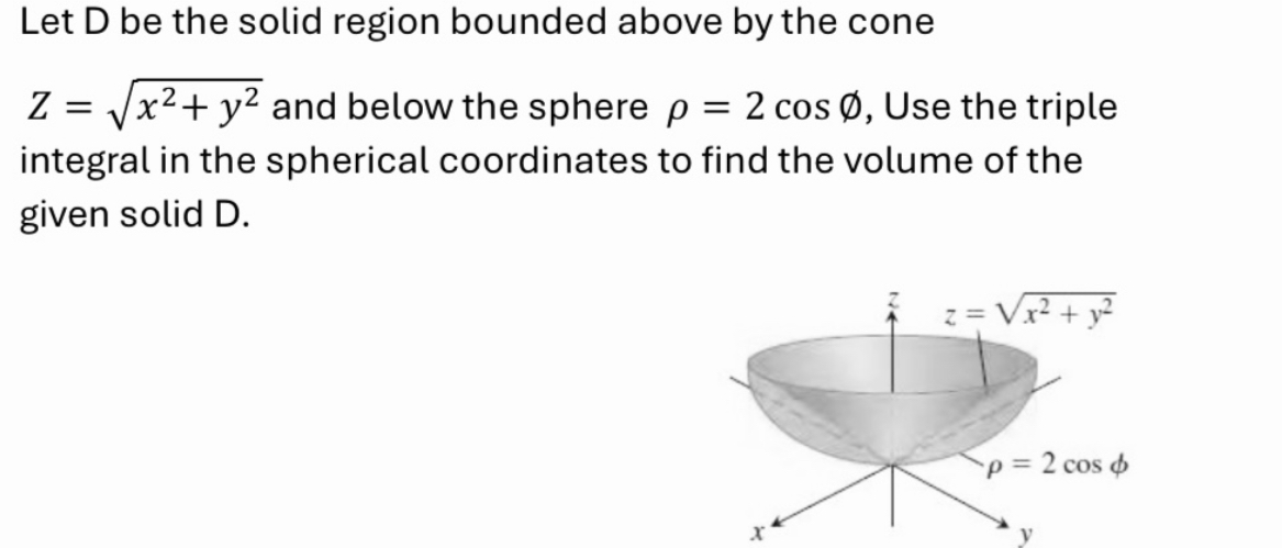Let D be the solid region bounded above by the