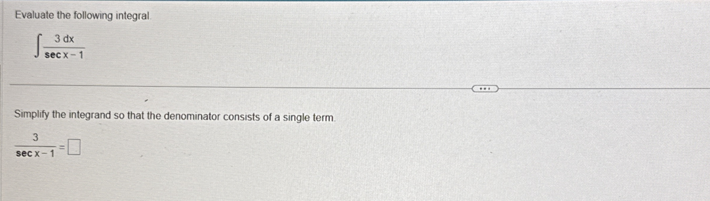 Evaluate the following integral. 3 d x s e c x -