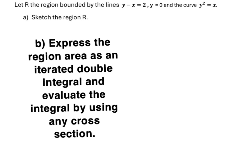 Let R the region bounded by the lines y - x = 2 ,