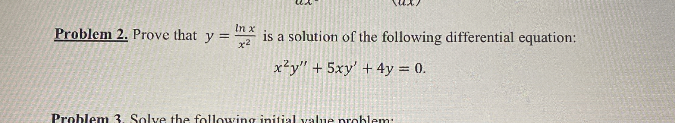 Problem 2 . Prove that y = l n x x 2 is a