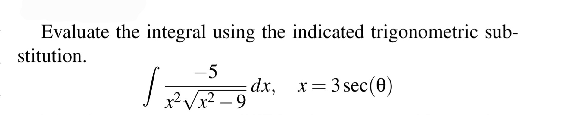Evaluate the integral using the indicated