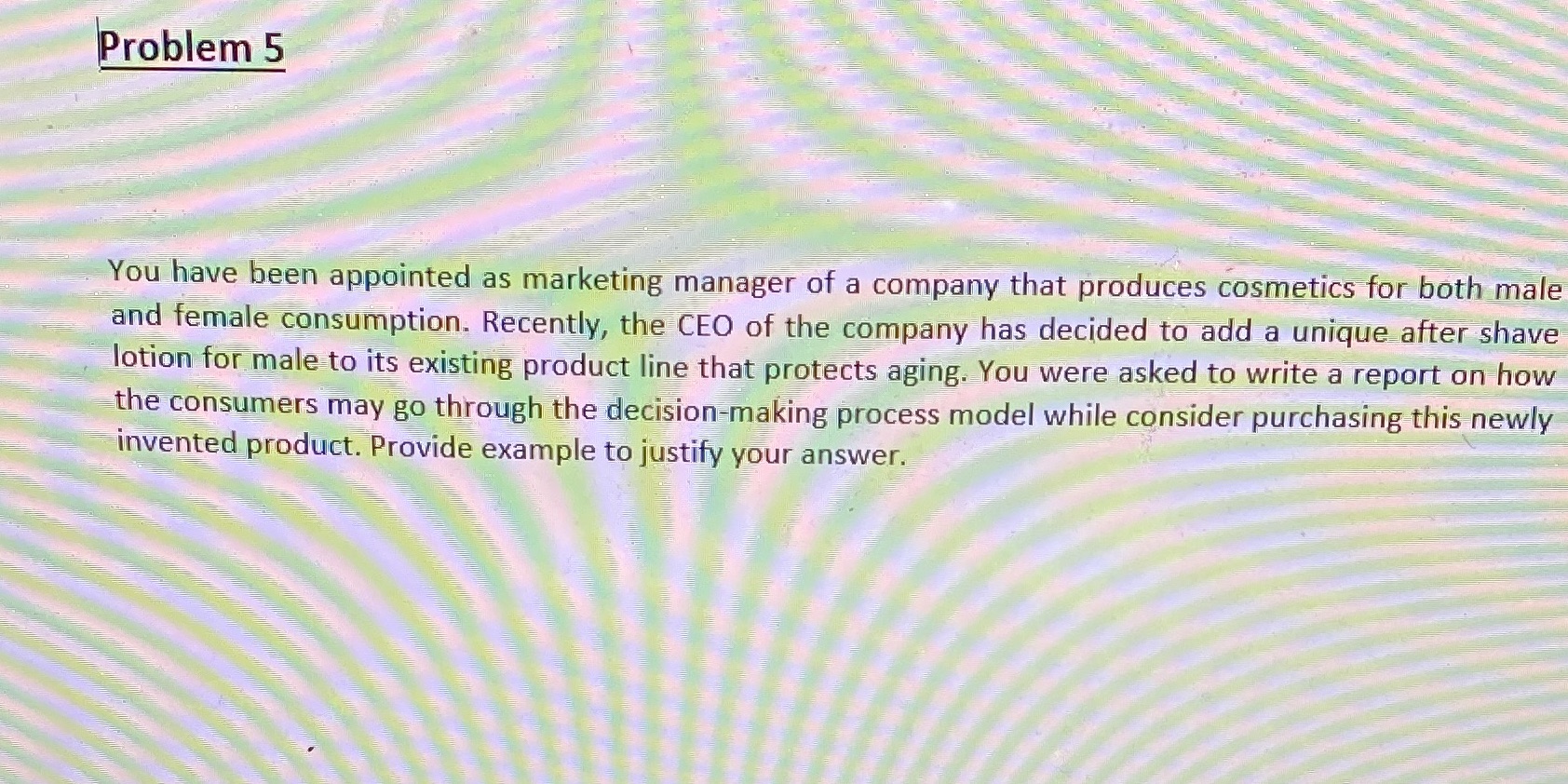 Problem 5 You have been appointed as marketing