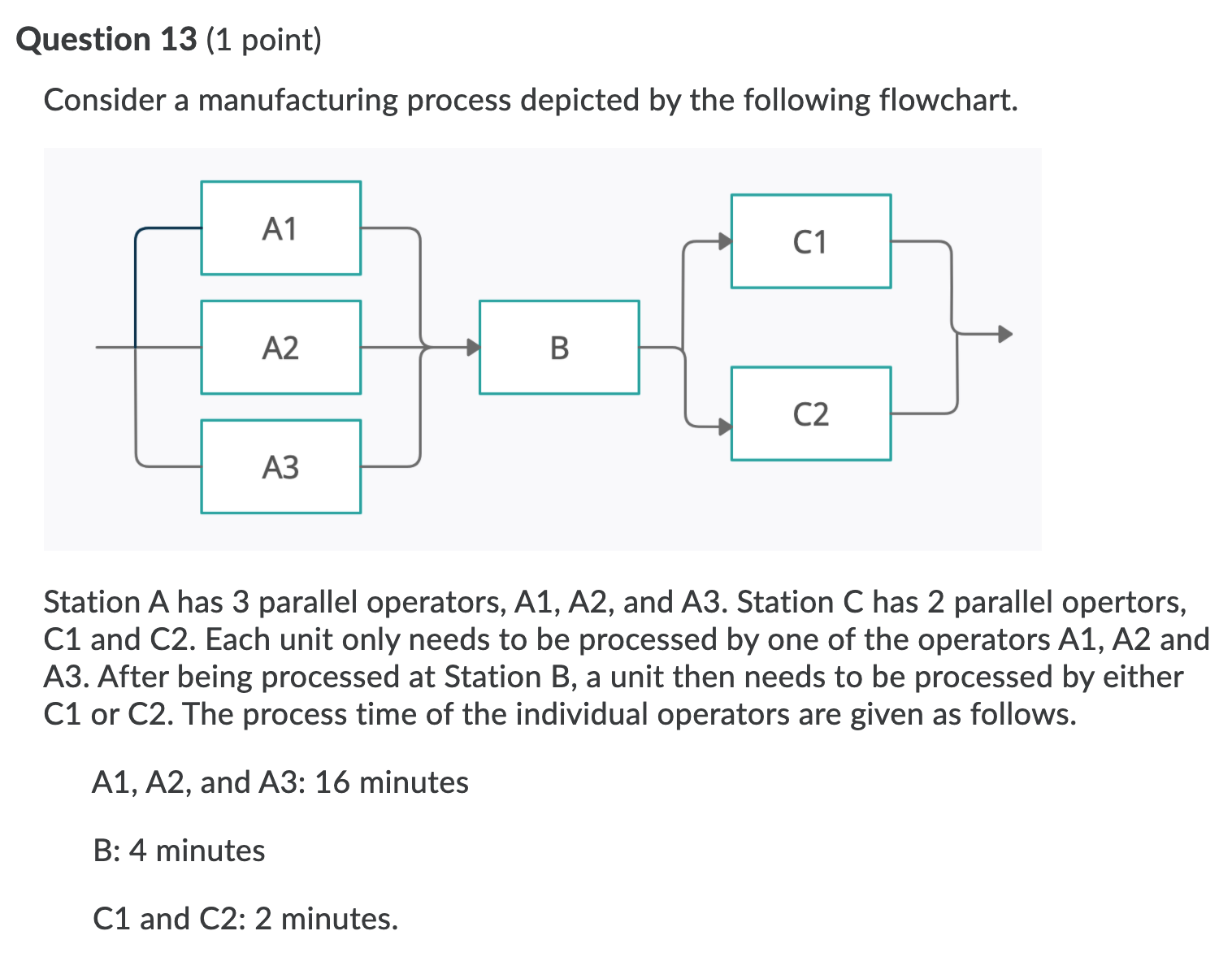 Consider a manufacturing process Question 13 (1
