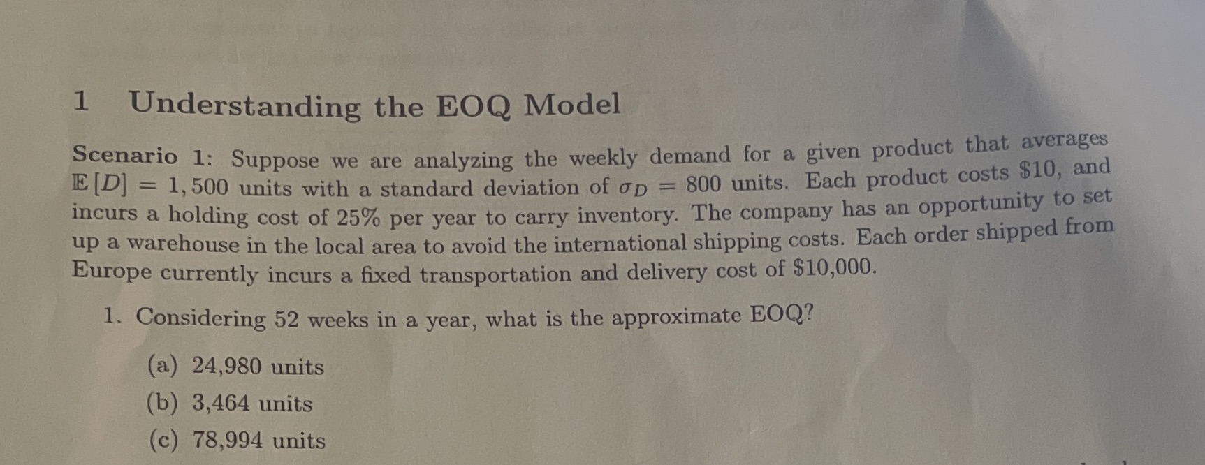 1 Understanding the EOQ Model Scenario 1: Suppose