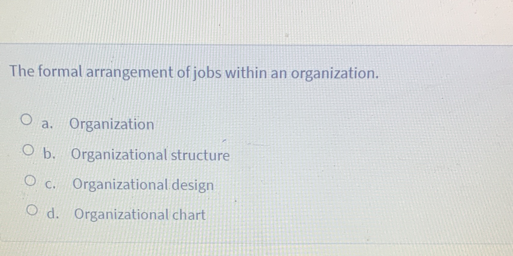 The formal arrangement of jobs within an