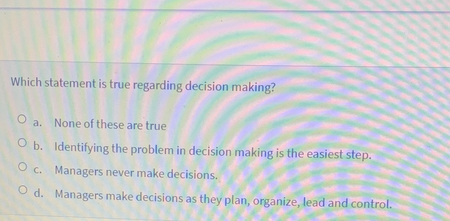 Which statement is true regarding decision