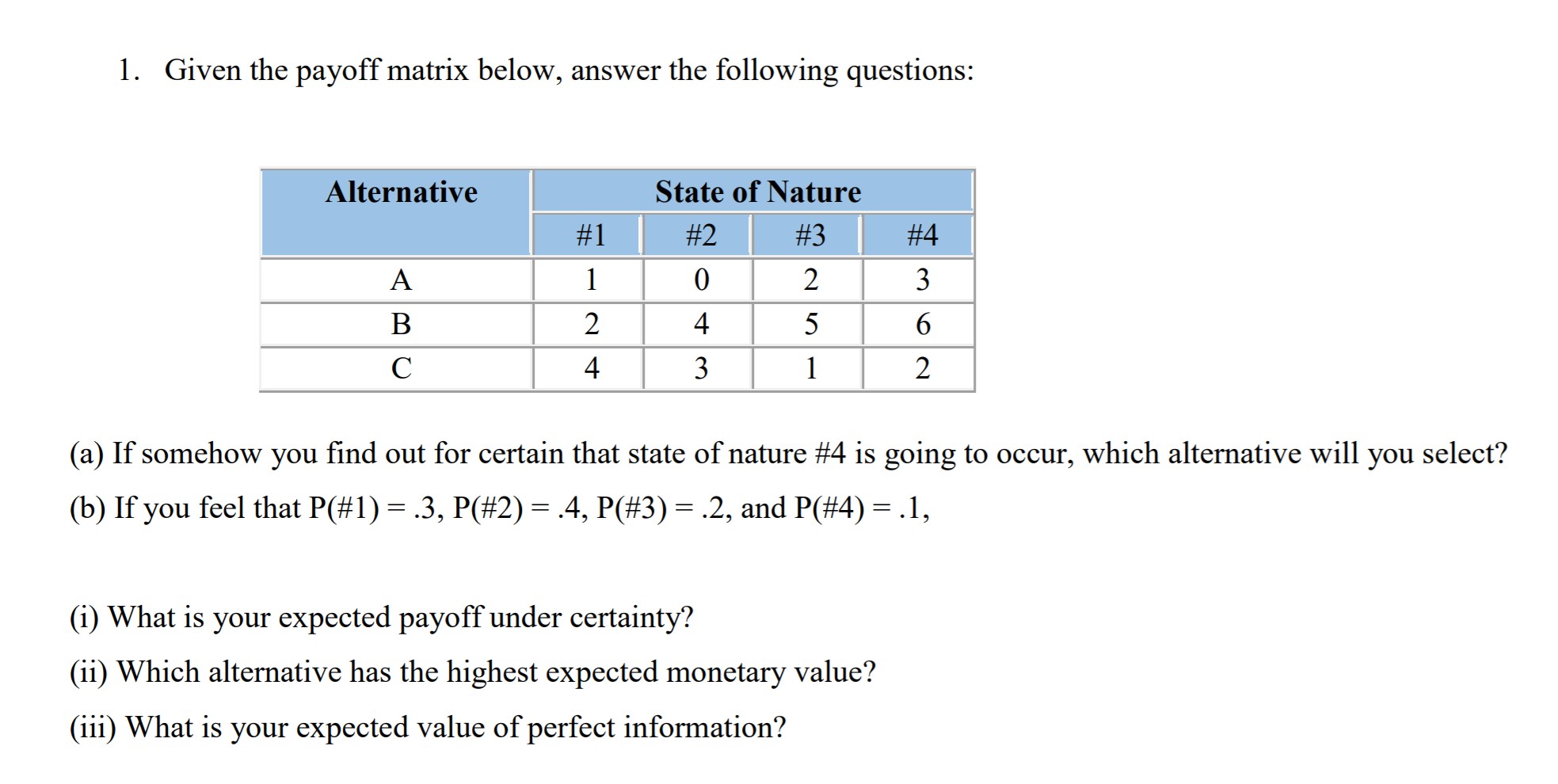 1. Given the payoff matrix below, answer the