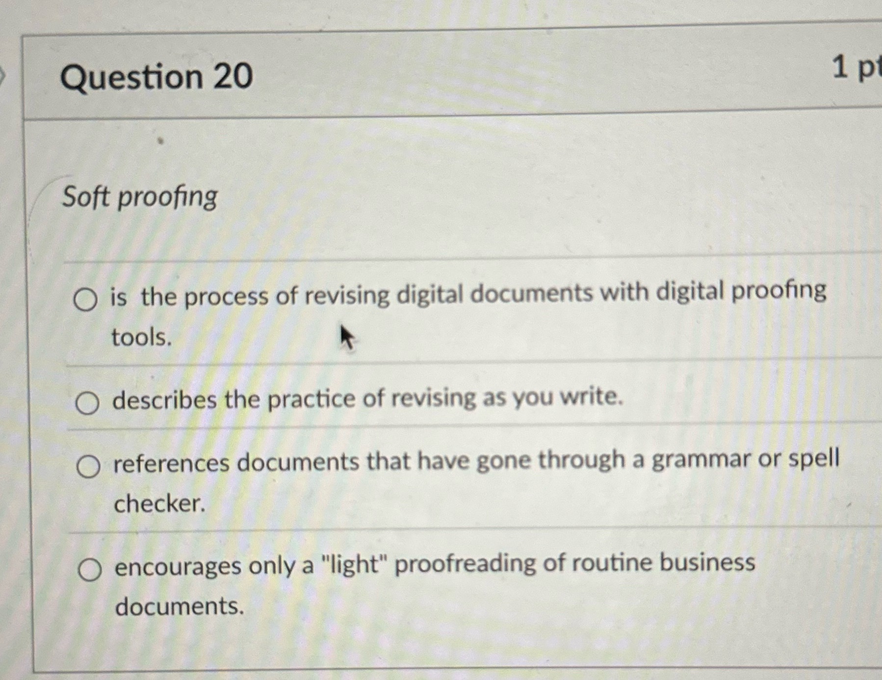 Question 20 1 p Soft proofing O is the process of