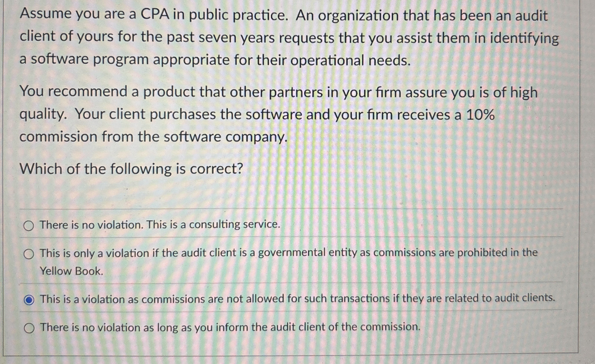 Assume you are a CPA in public practice. An