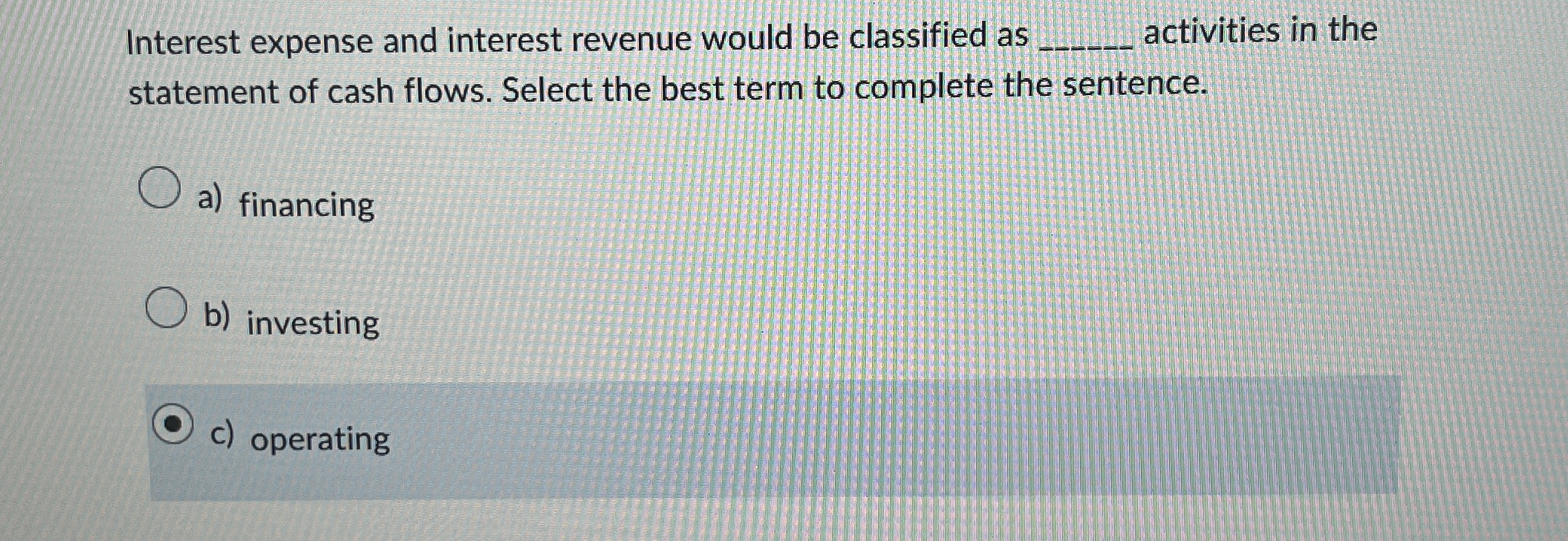 Interest expense and interest revenue would be