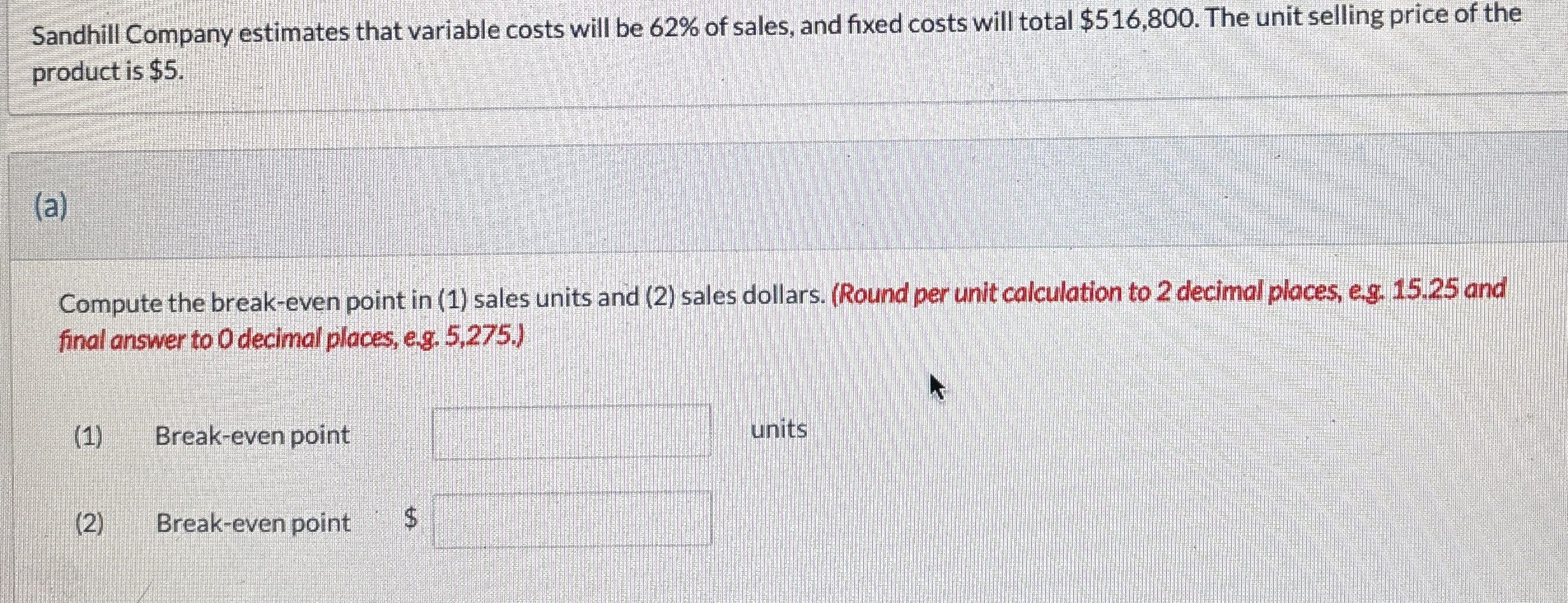 Sandhill Company estimates that variable costs