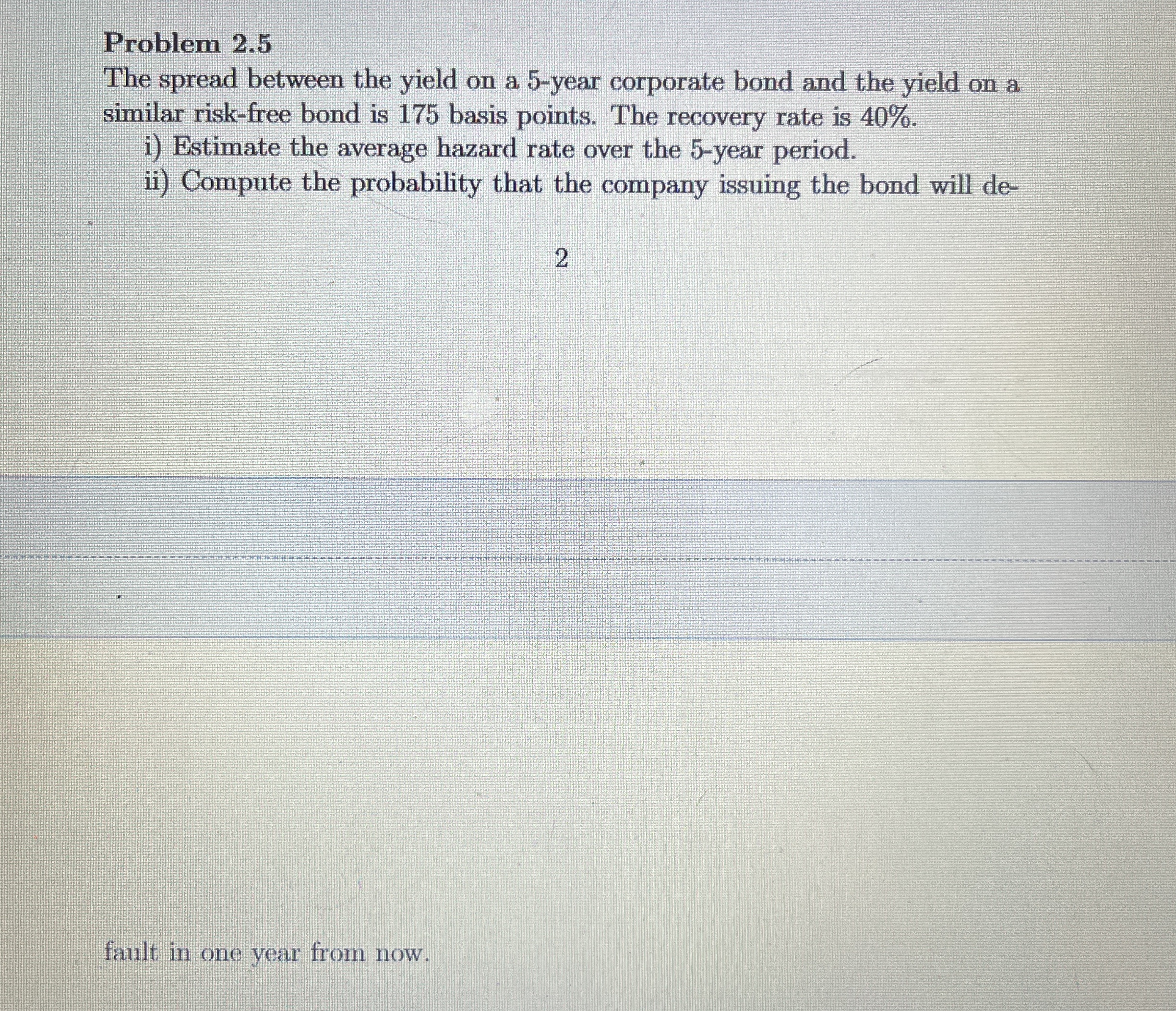 Problem 2 . 5 The spread between the yield on a 5
