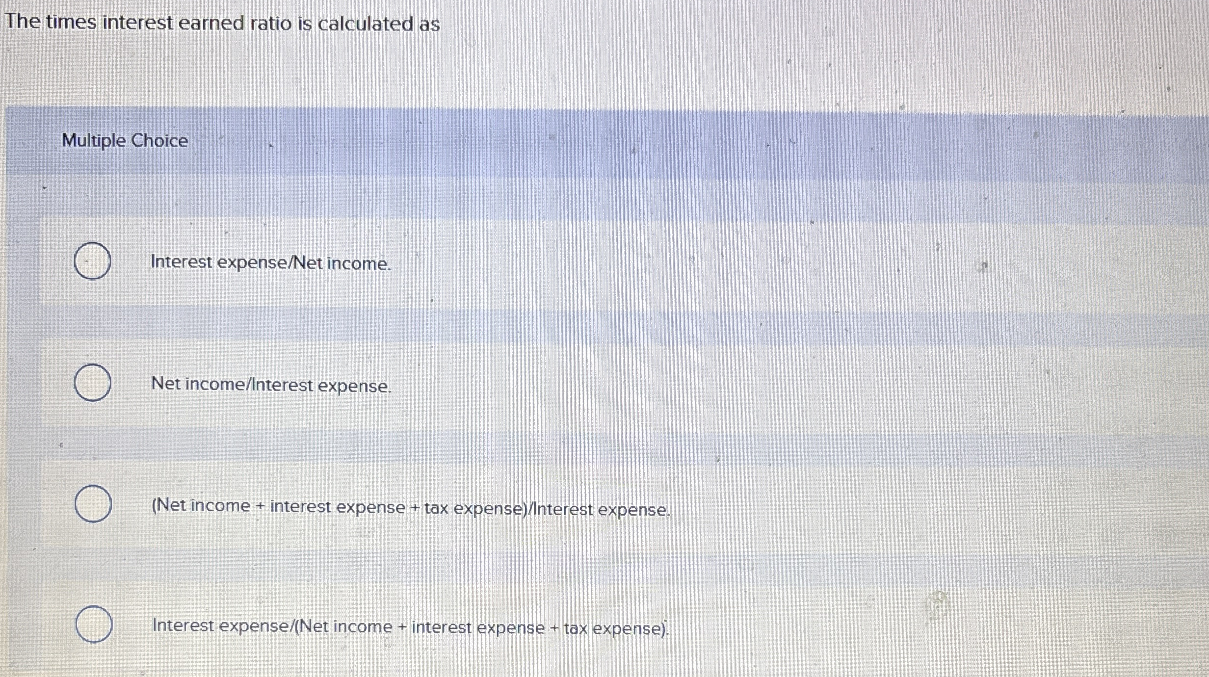 The times interest earned ratio is calculated as