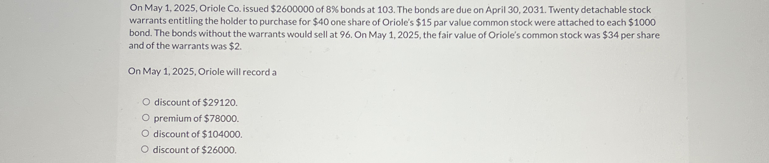 On May 1 , 2 0 2 5 , Oriole Co . issued $ 2 6 0 0
