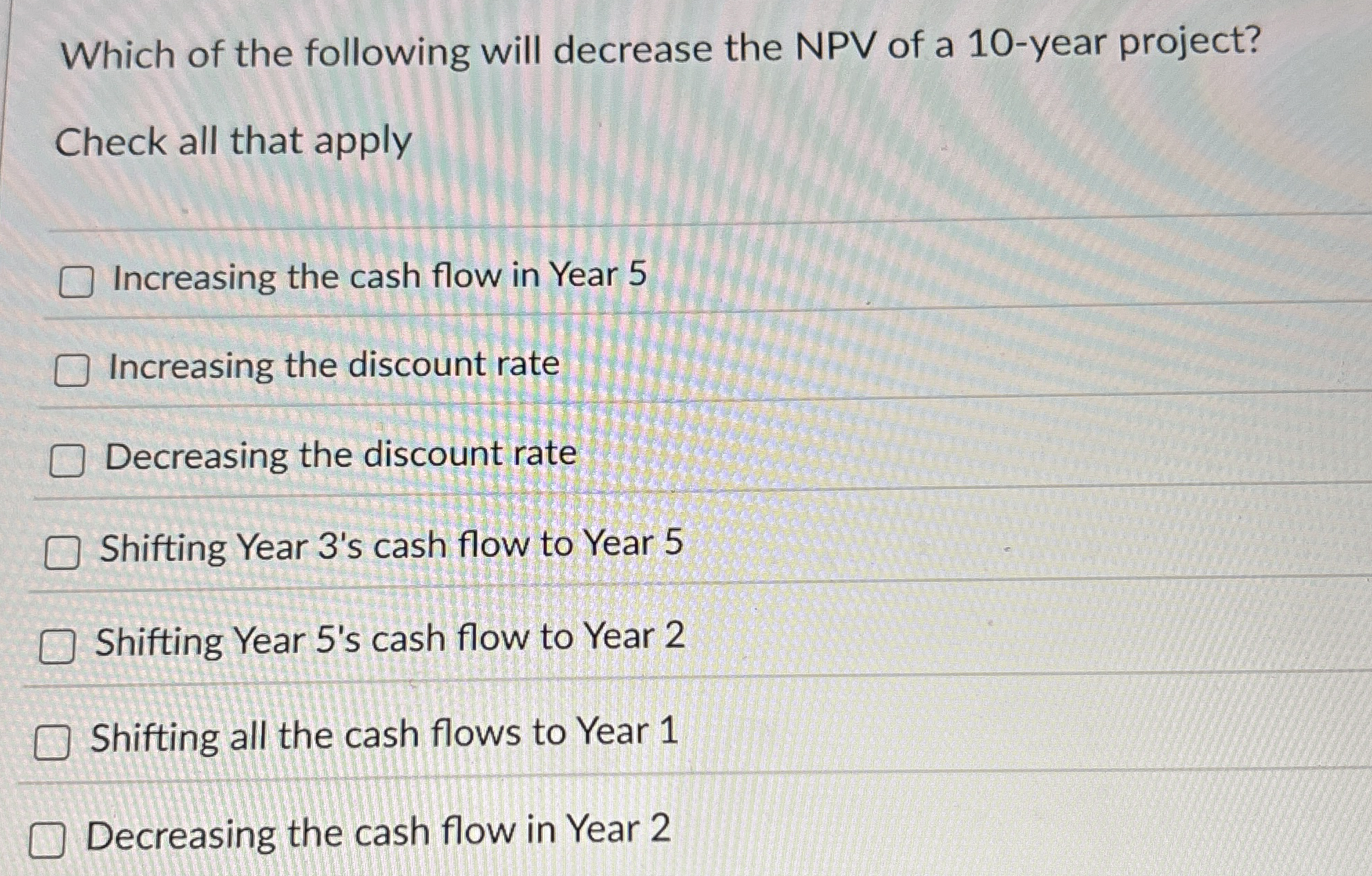 Which of the following will decrease the NPV of a