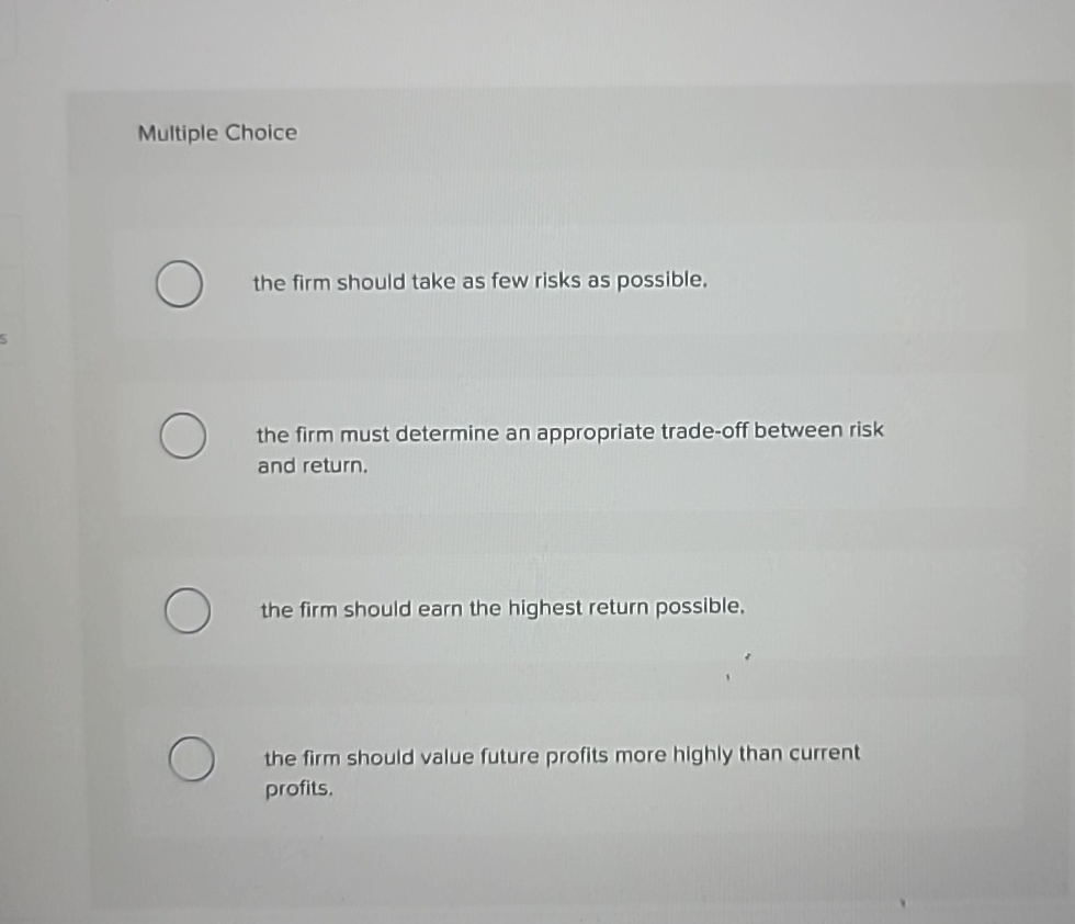 Multiple Choice the firm should take as few risks