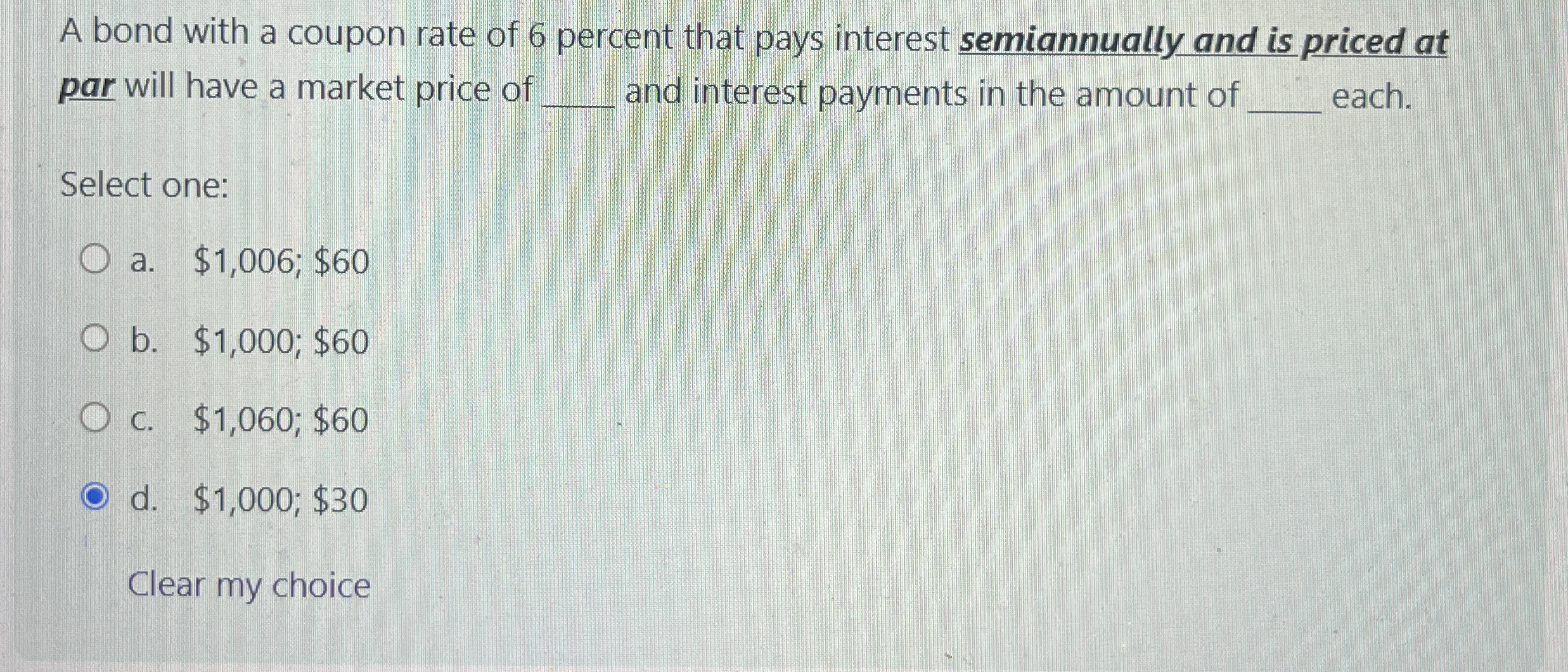 A bond with a coupon rate of 6 percent that pays