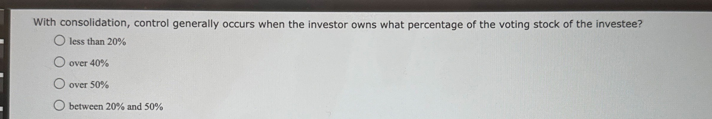 With consolidation, control generally occurs when
