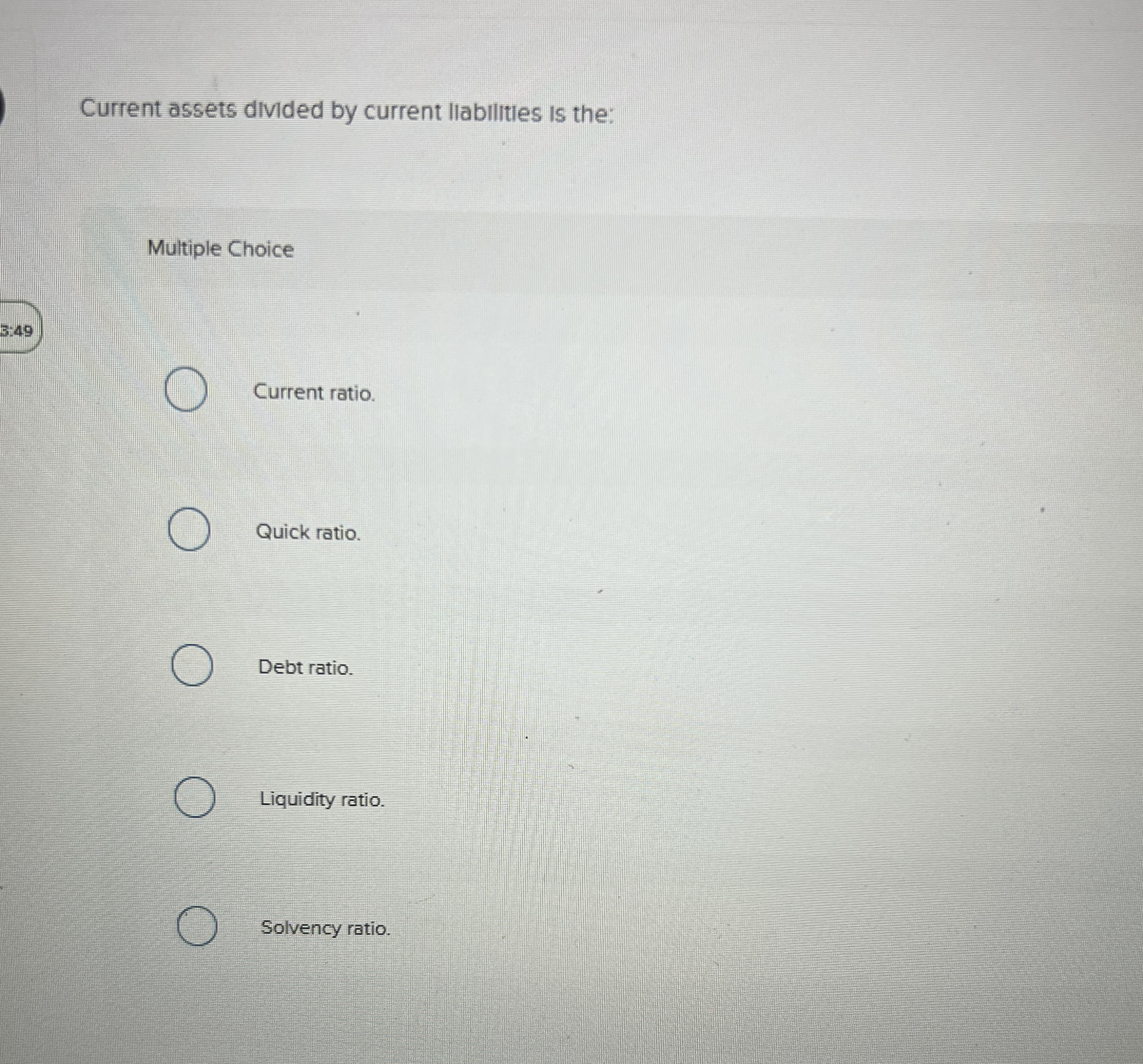 Current assets divided by current liabilites is