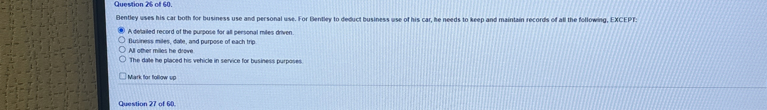 Question 2 6 of 6 0 . Bentley uses his car both