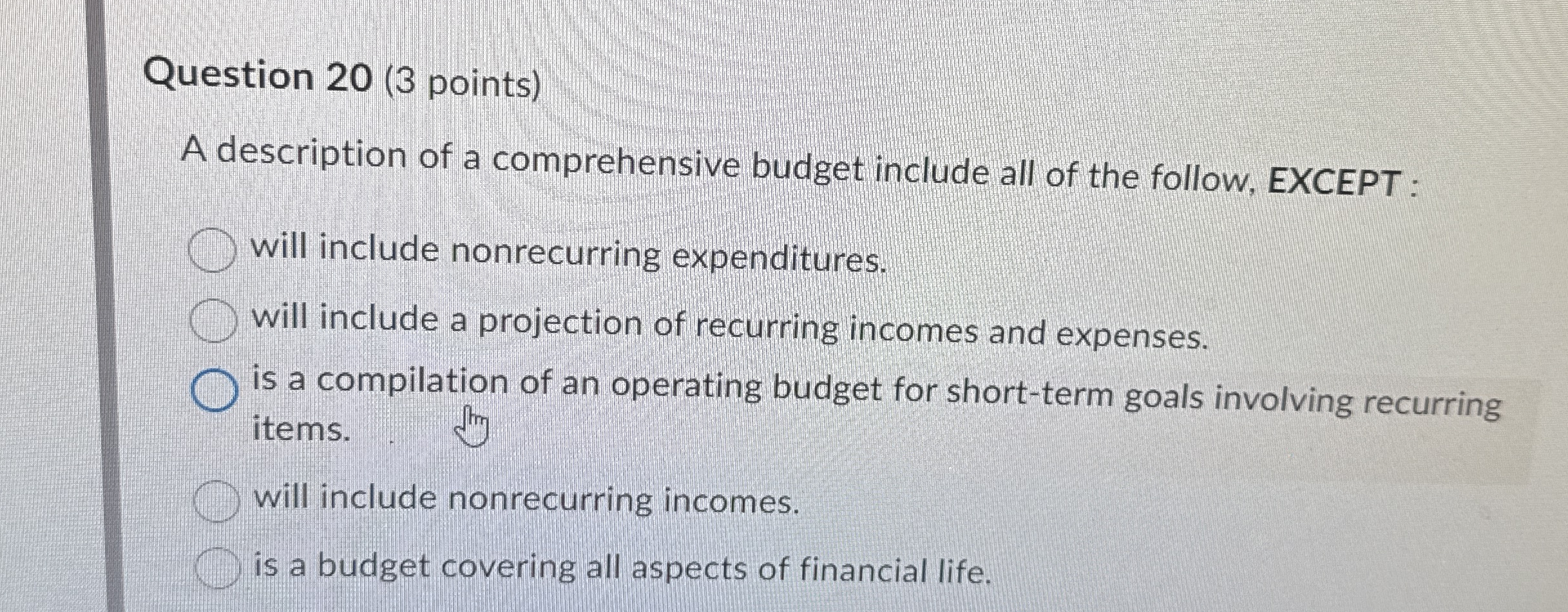 Question 2 0 ( 3 points ) A description of a